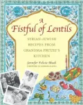 Fistful of Lentils: Syrian-Jewish Recipes from Grandma Fritzie's Kitchen