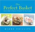 Perfect Basket: How to Make a Fabulous Gift Basket for Any Occasion