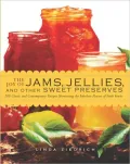 Joy of Jams, Jellies, and Other Sweet Preserves: 225 Classic and Contemporary Recipes Showcasing the Fabulous Flavors of Fresh Fruits
