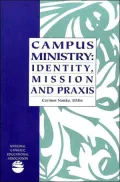 Campus Ministry: Identity, Mission & Praxis