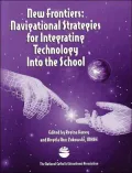 New Frontiers: Navigational Strategies for Integrating Technology Into the School  