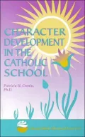 Character Development in the Catholic School