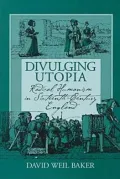 Divulging Utopia : Radical Humanism in Sixteenth-Century England