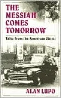 The Messiah Comes Tomorrow: Tales from the American Shtetl