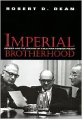 Imperial Brotherhood: Gender and the Making of Cold War Foreign Policy