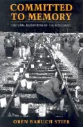 Committed to Memory: Cultural Meditations of the Holocaust