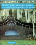 Fletcher Steele, Landscape Architect: An Account of the Gardenmaker's Life, 1885-1971