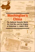Washington's China: The National Security World, the Cold War, and the Origins of Globalism
