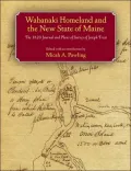 Wabanaki Homeland and the New State of Maine: The 1820 Journal and Plans of Survey of Joseph Treat