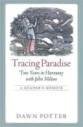 Tracing Paradise: Two Years in Harmony with John Milton