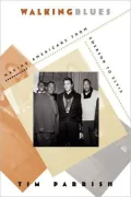Walking Blues: Making Americans from Emerson to Elvis