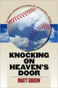 Knocking on Heaven?s Door: Six Minor Leaguers in Search of the Baseball Dream