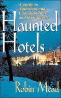 Haunted Hotels: A Guide to American and Canadian Inns and Their Ghosts