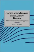 Cache and Memory Hierarchy Design: A Performance Directed Approach