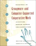 Readings in Groupware and Computer-Supported Cooperative Work : Assisting Human-Human Collaboration