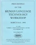 Human Language Technology Workshop Proceedings of the 1993-4 Darpa Workshops