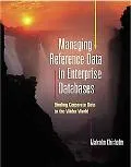 Managing Reference Data in Enterprise Databases Binding Corporate Data to the Wider World