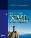 Querying XML: XQuery, XPath, and SQL/XML in Context