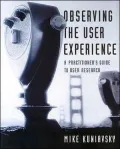Observing the User Experience: A Practioner's Guide for User Research