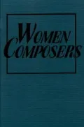 Women Composers : The Lost Tradition Found