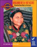 Rigoberta Menchú : Defending Human Rights in Guatemala
