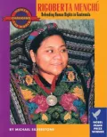 Rigoberta Menchu: Defending Human Rights in Guatemala