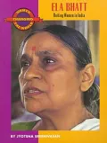 Ela Bhatt : Uniting Women in India