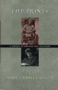 Life Prints : A Memoir of Healing and Discovery