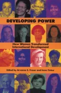 Developing Power : How Women Transformed International Development