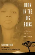 Born in the Big Rains: A Memoir of Somalia and Survival