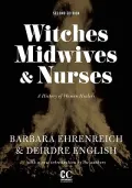 Witches, Midwives, and Nurses (Second Edition): A History of Women Healers (Contemporary Cla...