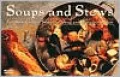 Soups and Stews : For Slow Cooker, Stovetop, Oven and Pressure Cooker
