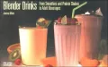 Blender Drinks: From Smoothies and Protein Shakes to Adult Beverages