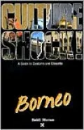 Culture Shock! Borneo