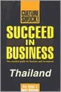 Succeed in Business Thailand The Essential Guide for Business and Investment