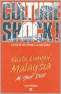 Culture Shock! Kuala Lumpur, at Your Door