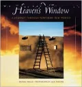 Heaven's Window: A Journey Through Northern New Mexico
