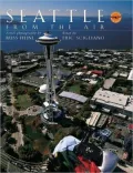 Seattle From the Air (Bird's Eye View Series)