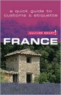 Culture Smart! France: A Quick Guide to Customs and Etiquette