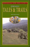 Peninsula Tales & Trails: Commemorating the Thirtieth Anniversary of the Midpeninsula Regional Open Space District