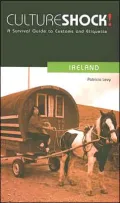 Culture Shock! Ireland: A Survival Guide to Customs and Etiquette