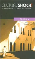 Culture Shock! Bahrain: A Survival Guide to Customs And Etiquette