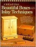 Creating Beautiful Boxes With Inlay Techniques