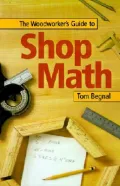 The Woodworker's Guide To Shop Math