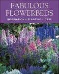 Fabulous Flowerbeds: Inspiration: Planting: Care