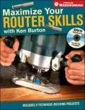 Maximize Your Router Skills with Ken Burton