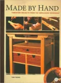 Made by Hand: Furniture Projects for the Unplugged Woodshop