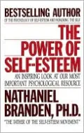 The Power of Self-Esteem: An Inspiring Look at Our Most Important Psychological Resource