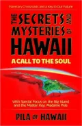 The Secrets and Mysteries of Hawaii : ACall to the Soul