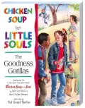 Chicken Soup for Little Souls: The Goodness Gorillas